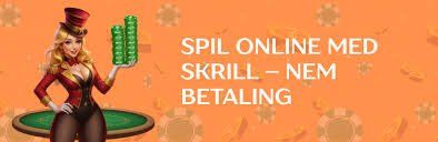 Skrill Online Casino En Guide til Spil og Betalingsmetoder