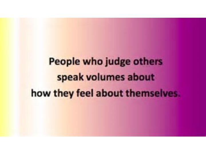 It Is Easy To Judge Others
