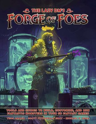 Built for the Lazy Dungeon Master, Forge of Foes is a 128-page hardcover book and PDF focused on helping you build, customize, and run monsters for your 5e fantasy roleplaying games. Like the material found in Return of the Lazy Dungeon Master, The Lazy…