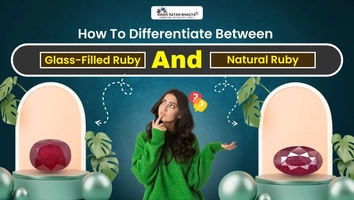 How To Differentiate Between Glass-Filled Ruby and Natural Ruby