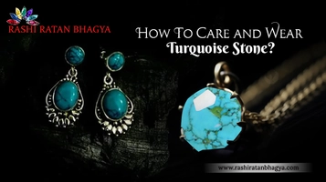 Turquoise Stone: How To Clean and Care? How to Wear?