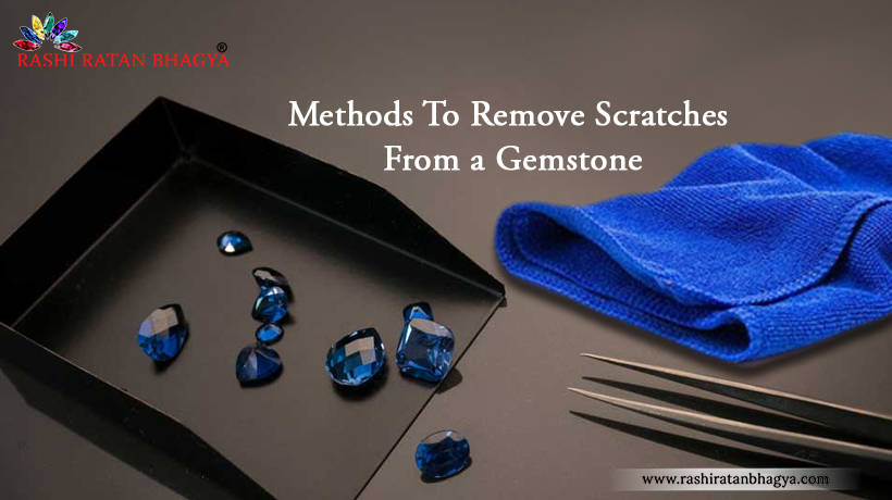 How to Remove Scratches from a Gemstone?