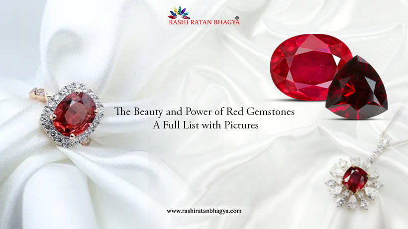 Top 10 Red Gemstones: Benefits and Powers