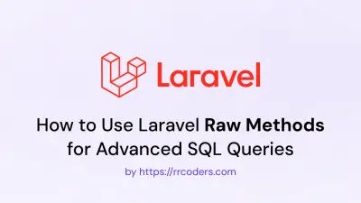 How to Use Laravel Raw Methods?for Advanced SQL Queries