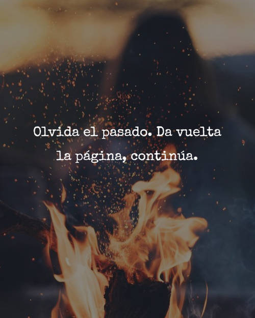 Frases de Motivacion - Olvida el pasado. Da vuelta la página, continúa.