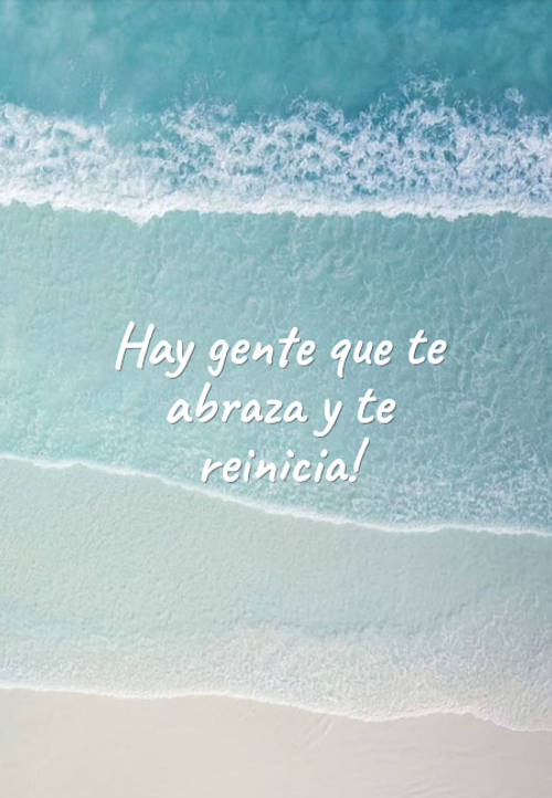 Frases de Amor - Hay gente que te abraza y te reinicia!