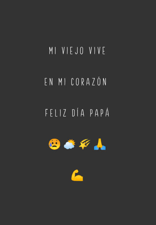 Crea Tu Frase – Frase #106019: Mi viejo vive En mi corazón Feliz día papá  ?⛅???