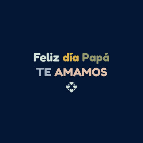 Frases para el Día del Padre - Feliz día Papá TE AMAMOS ?