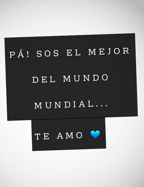 Frases de Amor - Pá! sos el mejor del mundo mundial... TE AMO ?