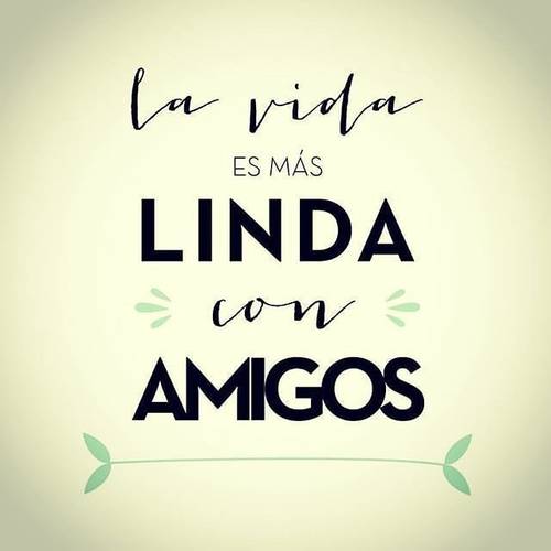 Frases para el Día del Amigo - La vida es mas linda con amigos.