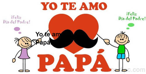 Frases para el Día del Padre - Yo te amo Papá!