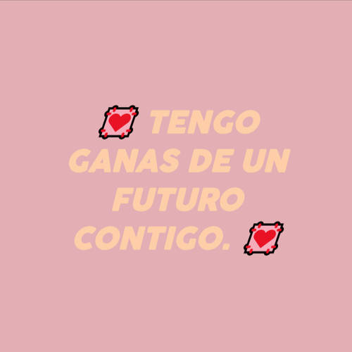 Frases de Amor - ? Tengo ganas de un futuro contigo. ?