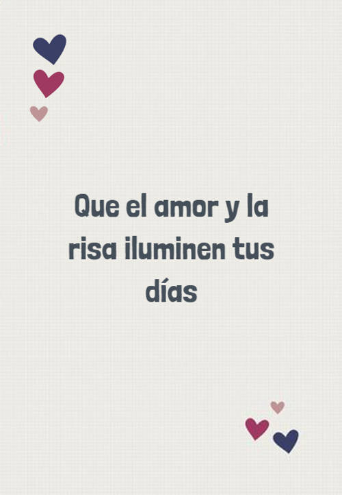 Frases de la Vida - Que el amor y la risa iluminen tus días