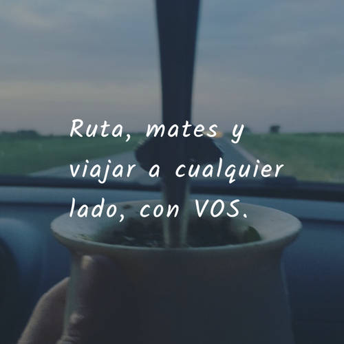 Frases de Alegría - Ruta, mates y viajar a cualquier lado, con VOS.