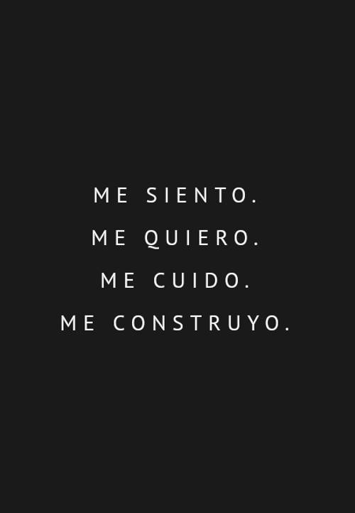 Frases sobre el Éxito - Me siento. Me quiero. Me cuido. Me construyo.