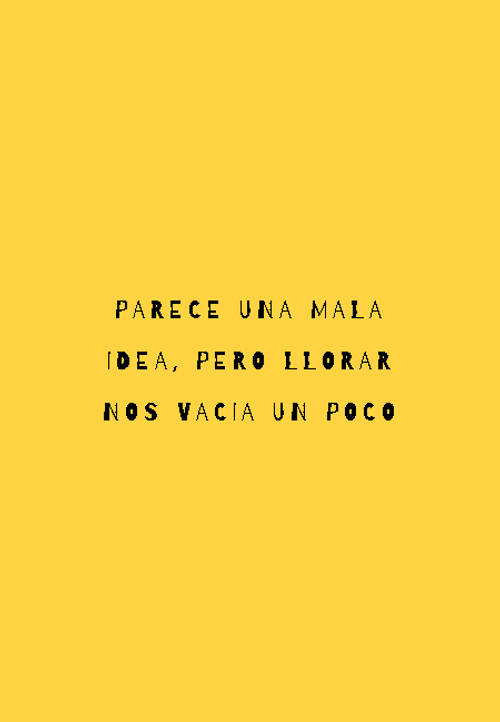 Frases de Desamor - parece una mala idea, pero llorar nos vacia un poco