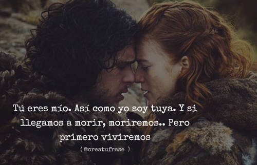 Frases de Amor - Tú eres mío. Así como yo soy tuya. Y si llegamos a morir, moriremos.. Pero primero viviremos ( @creatufrase  )