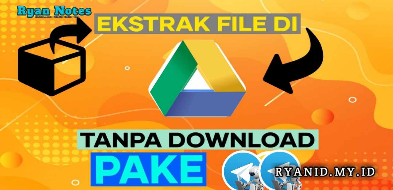 Cara mudah ekstrak arsip rar di Google Drive tanpa download