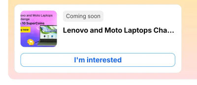 [Upcoming] Lenovo & Moto Laptops Challenge - Earn 10 Supercoins