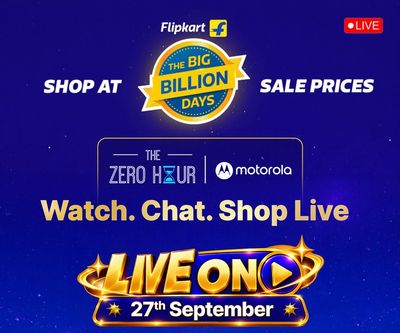 Win Free Phones Every 5 Min: SHOP AT Flipkart THE BIG BILLION DAYS SALE PRICES THE ZERO HOUR | motorola Watch. Chat. Shop Live LIVE TOMORROW, 7 PM