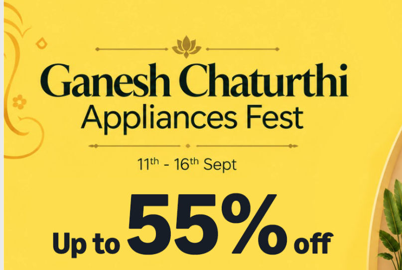 Ganesh Chaturthi Appliances Fest Upto 55%off