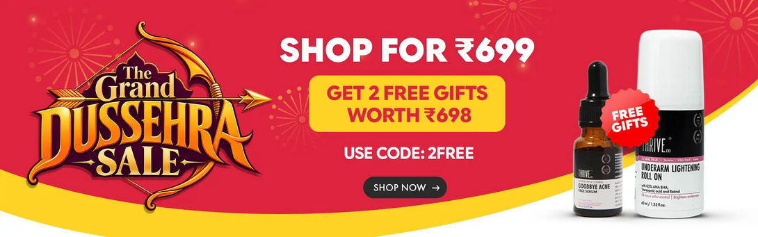 The Grand Dussehra Sale | SHOP FOR ₹699 | GET 2 FREE GIFTS WORTH ₹698 | EXTRA 5% OFF ON PREPAID ORDERS