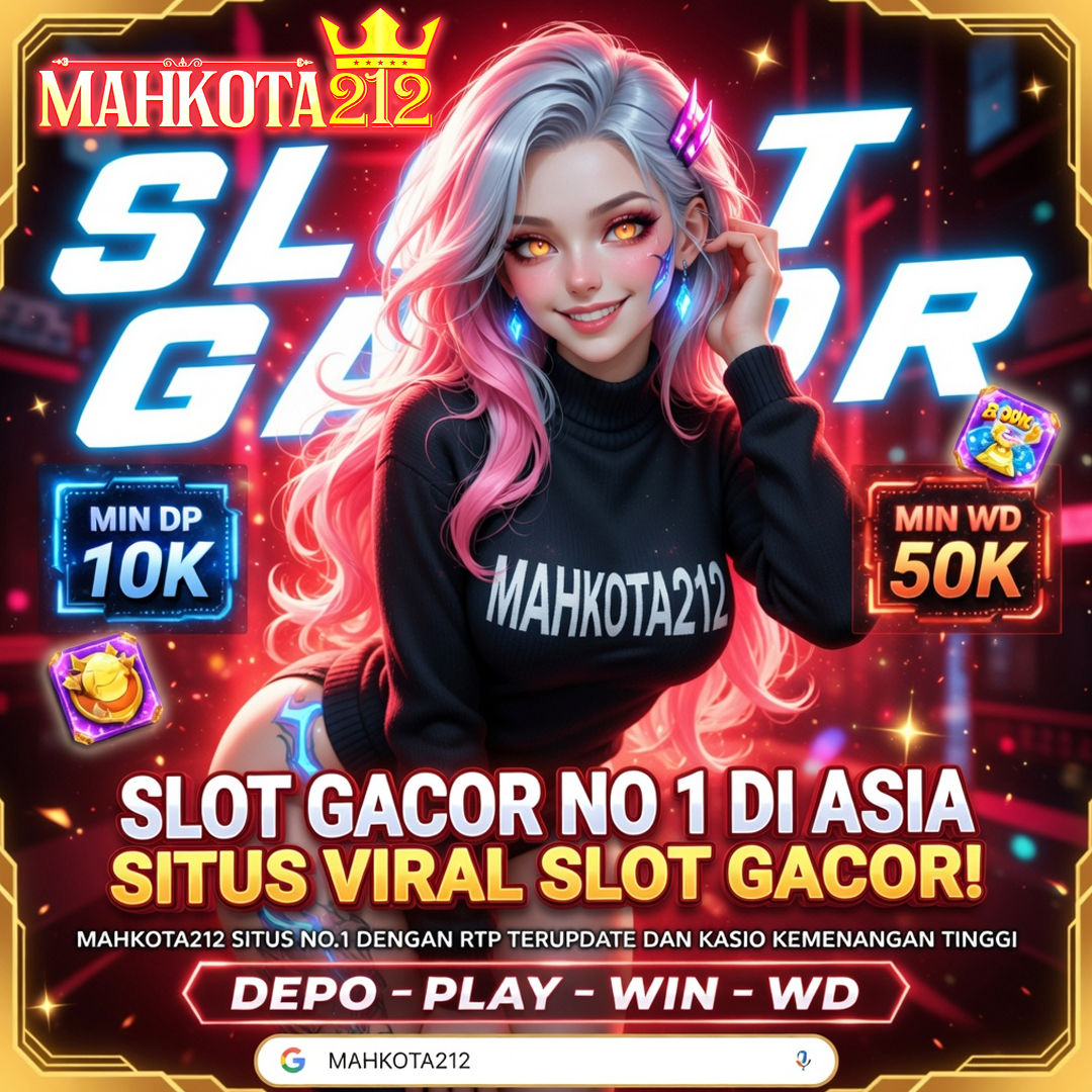 MAHKOTA212 ~ Perusahaan Resmi SLOT ONLINE Terpercaya Minggu ini