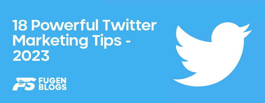 18 Powerful Twitter Marketing Tips (That Actually Work) 2023