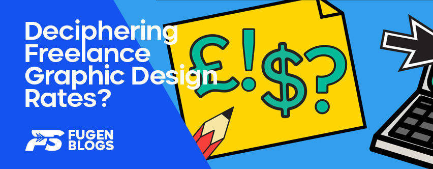 eciphering Freelance Graphic Design Rates: A Comprehensive Guide