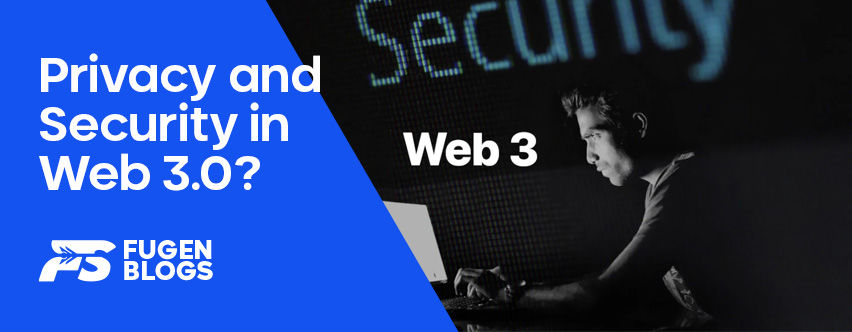 Privacy and Security in Web 3.0: The New Standard