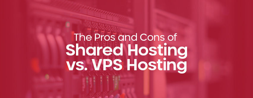 Shared Hosting vs. VPS Hosting: Weighing the Advantages and Drawbacks