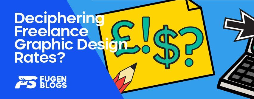 eciphering Freelance Graphic Design Rates: A Comprehensive Guide