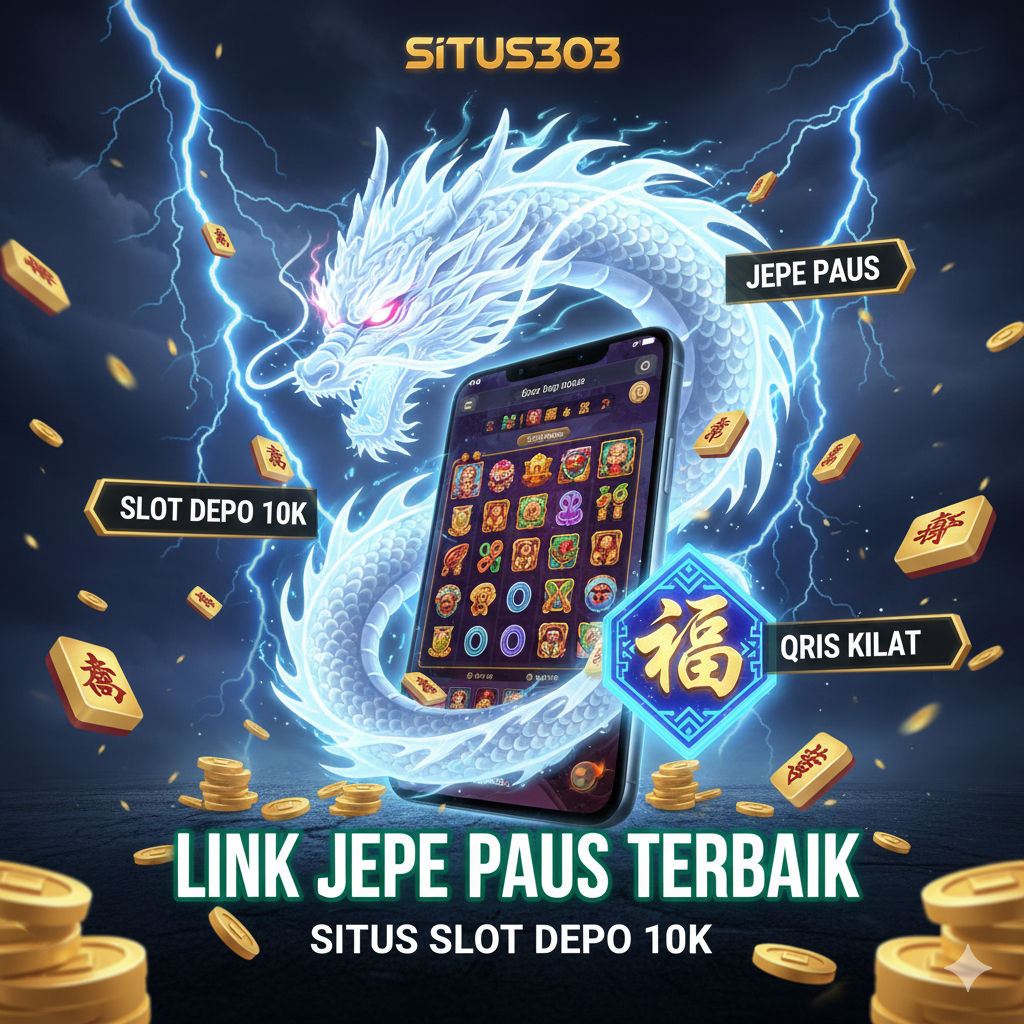 SITUS303: Daftar Pilihan Situs Slot Depo 10K Resmi Link JEPE PAUS Deposit Via QRIS Super Cepat Terbaik image 1