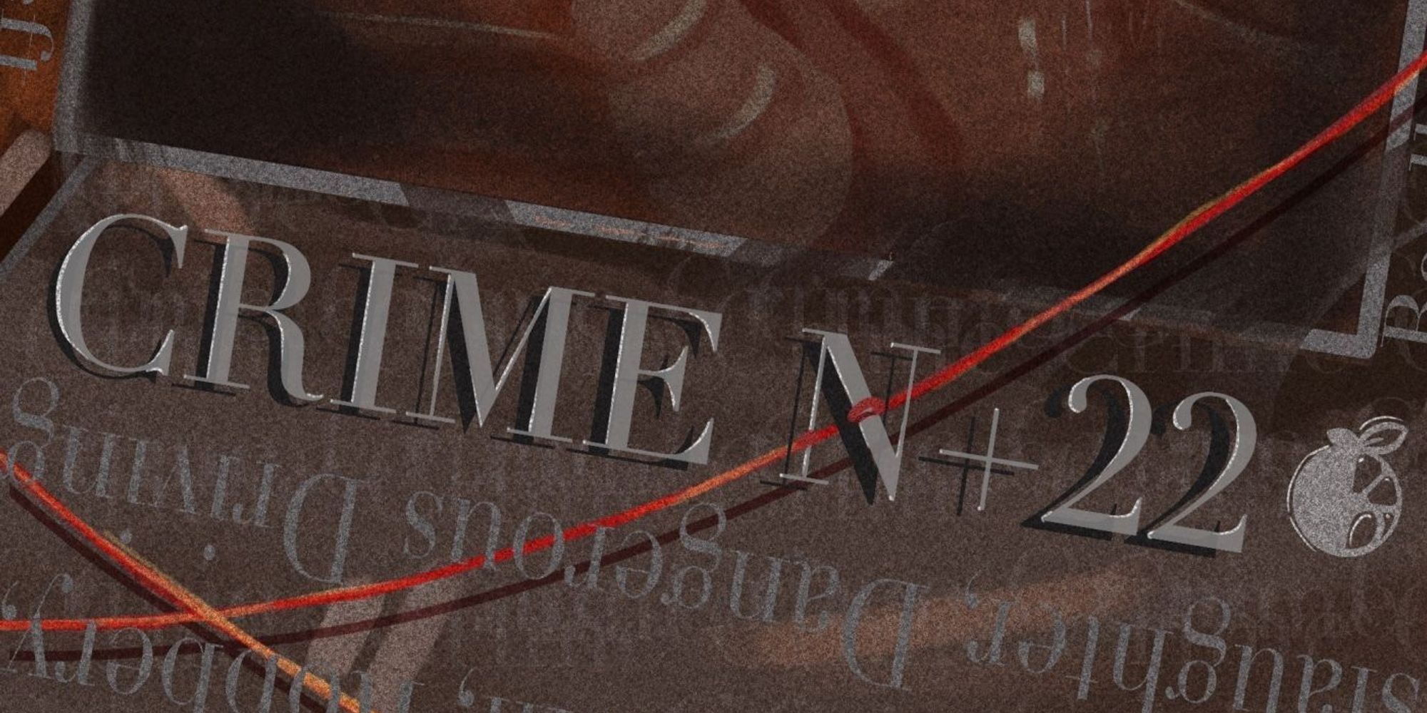 A close up of a piece of paper reading 'crime n+22'