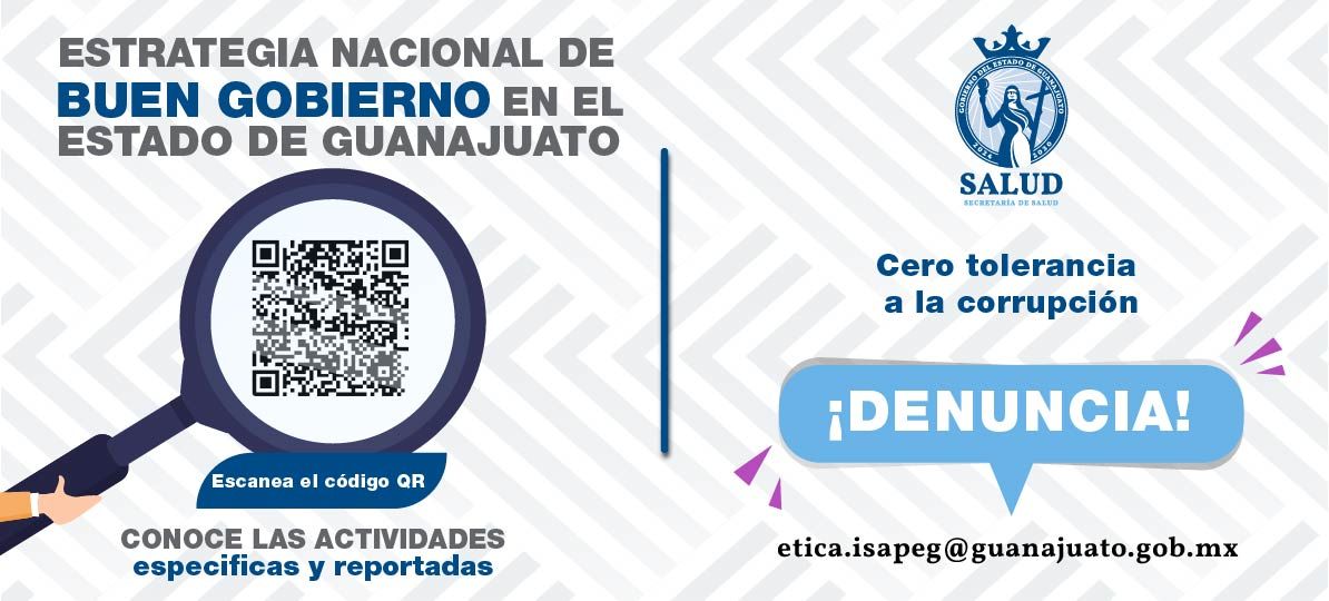 Banner Estrategía Buen Gobierno en el Estado de Guanajuato, escanea el código QR y conoce las actividades específicas y reportadas - Cero tolerancia a la corrupción ¡Denuncia! etica.isapeg@guanajuato.gob.mx