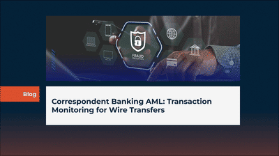 Correspondent Banking AML: Transaction Monitoring for Wire Transfers