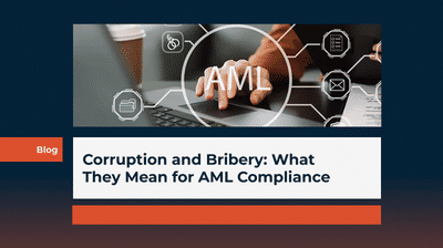 Corruption and Bribery: What They Mean for AML Compliance