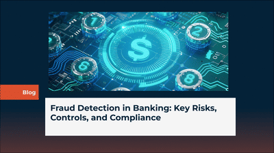 Fraud Detection in Banking: Key Risks, Controls, and Compliance 