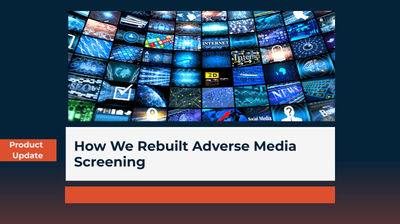 From Keyword Searches to Risk Categories: How We Rebuilt Adverse Media Screening 