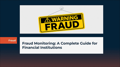 Fraud Monitoring: A Complete Guide for Financial Institutions