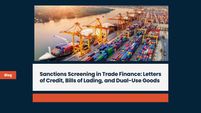 Sanctions Screening in Trade Finance: Letters of Credit, Bills of Lading, and Dual-Use Goods