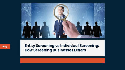 Entity Screening vs Individual Screening: How Screening Businesses Differs