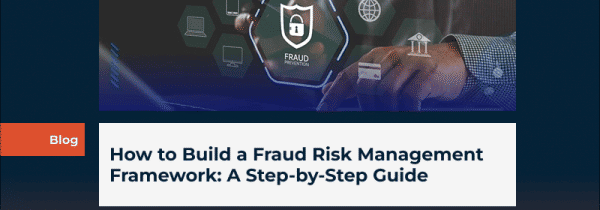 How to Build a Fraud Risk Management Framework: A Step-by-Step Guide