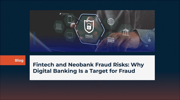 Fintech and Neobank Fraud Risks: Why Digital Banking Is a Target for Fraud