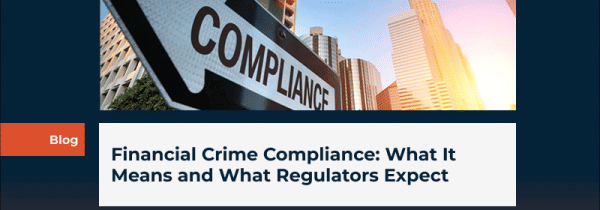 Financial Crime Compliance: What It Means and What Regulators Expect