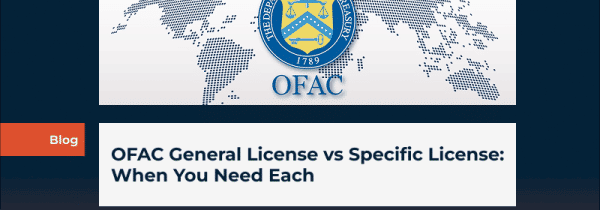 OFAC General License vs Specific License: When You Need Each