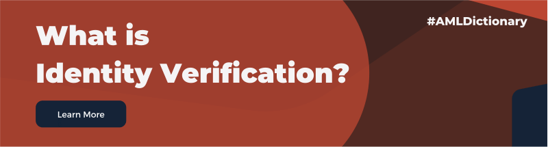 importance of identity verification in preventing financial crimes such as money laundering, bribery, and terrorist financing