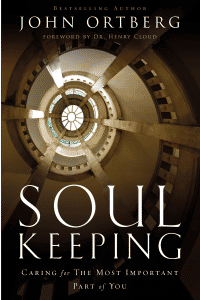 Soul Keeping: Caring For the Most Important Part of You