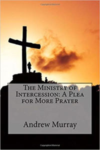 The Ministry of Intercession: A Plea for More Prayer