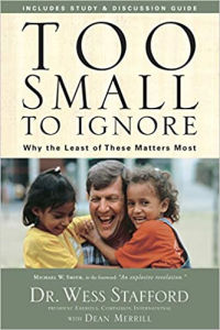 Too Small To Ignore: Why the Least of These Matters Most